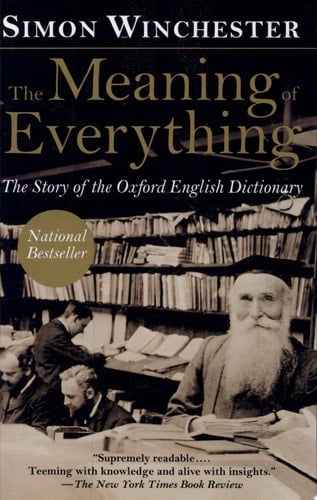 The Meaning of Everything: The Story of the Oxford English Dictionary