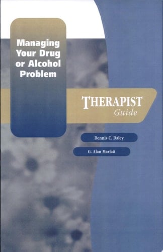 Managing Your Drug or Alcohol Problem: Therapist Guide