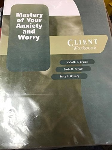 Mastery of Your Anxiety and Worry (MAW): Client Workbook (Treatments That Work)