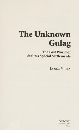 The Unknown Gulag: The Lost World of Stalin's Special Settlements