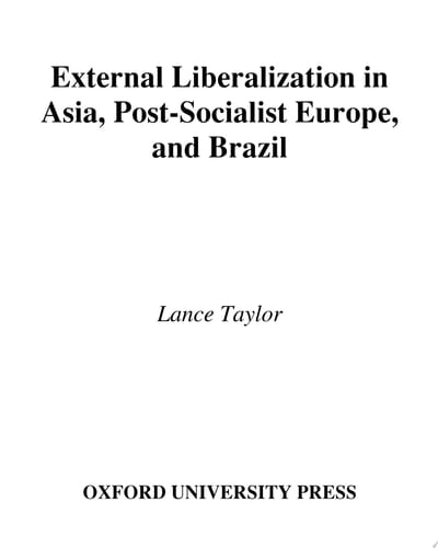 External Liberalization in Asia, Post-Socialist Europe, and Brazil
