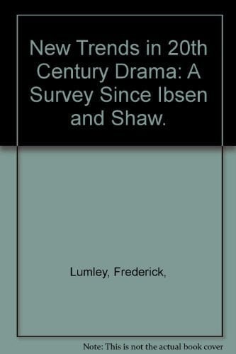New Trends in 20th Century Drama: A Survey Since Ibsen and Shaw.