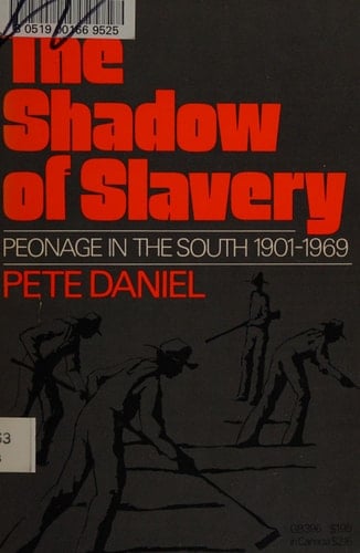 The shadow of slavery;: Peonage in the South, 1901-1969 (A Galaxy book, GB396)
