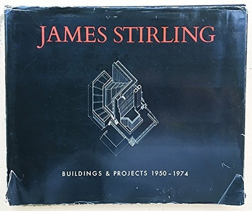 James Stirling: Buildings and Projects, 1950-74