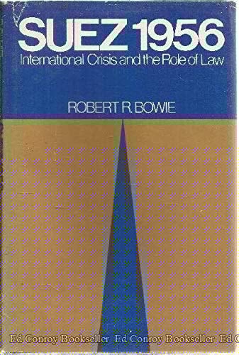 Suez 1956 (International Crisis and the Role of Law)