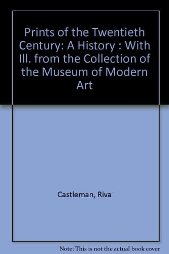 Prints of the Twentieth Century: A History : With Ill. from the Collection of the Museum of Modern Art