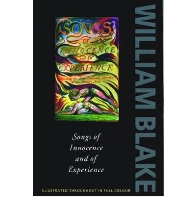 Songs of innocence and of experience: Shewing the two contrary states of the human soul 1789-1794
