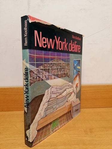 Delirious New York: A retroactive manifesto for Manhattan