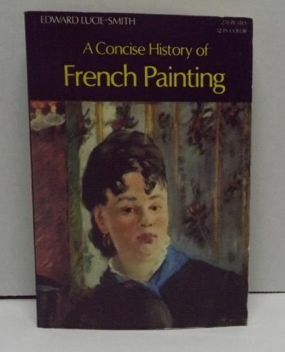 A concise history of French painting (The World of art)