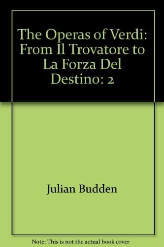 The Operas of Verdi, Vol 2: from "Il Trovatore" to "La Forza Del Destino"