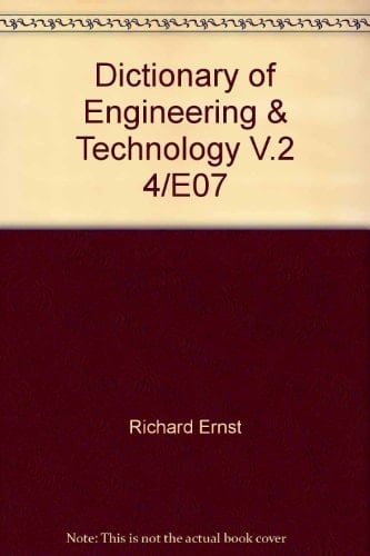 Dictionary of Engineering & Technology V.2 4/E07