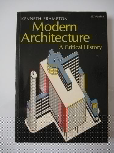 Modern architecture: A critical history (World of art)