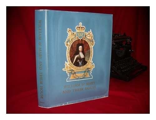 William & Mary and their house