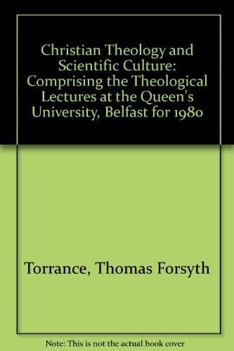 Christian Theology and Scientific Culture (Theology and Scientific Culture, 1)