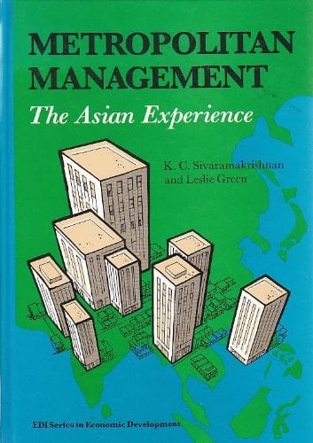 Metropolitan Management: The Asian Experience (EDI Series in Economic Development)