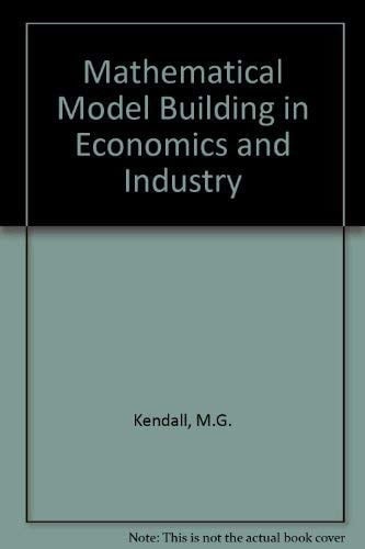 Mathematical Model Building in Economics and Industry