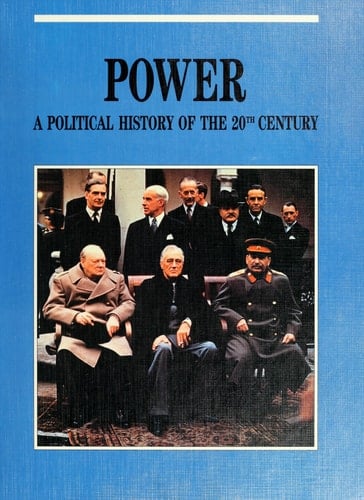 Power: A Political History of the Twentieth Century