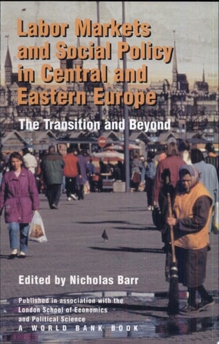 Labor Markets and Social Policy in Central and Eastern Europe: The Transition and Beyond (World Bank Publication)