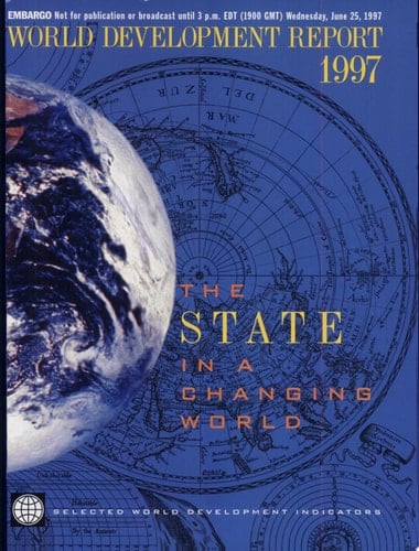 World Development Report 1997: The State in a Changing World (World Bank Development Report)