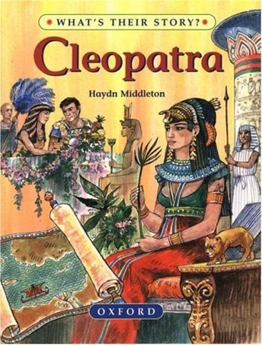 Cleopatra: The Queen of Dreams (What's Their Story?)