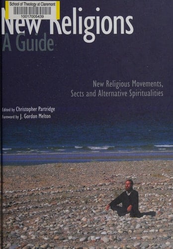 New Religions: A Guide: New Religious Movements, Sects and Alternative Spiritualities