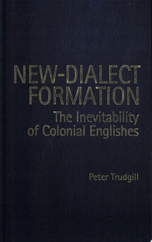 New-Dialect Formation: The Inevitability of Colonial Englishes