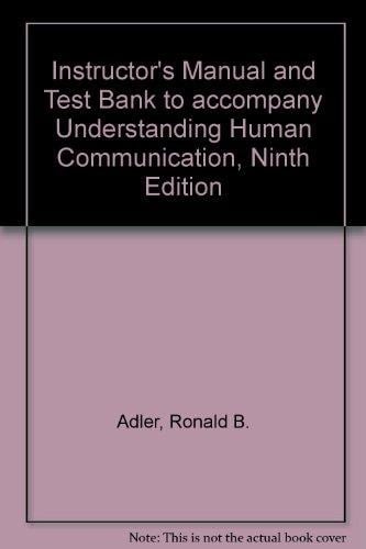 Understanding Human Communication (Instructor's Manual and Test Bank)