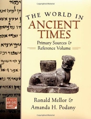 Primary Sources And Reference Volume (THE WORLD IN ANCIENT TIMES)