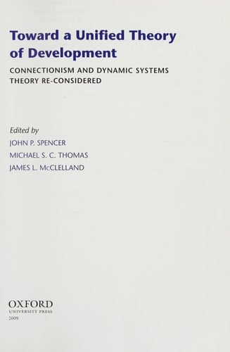 Toward a Unified Theory of Development: Connectionism and Dynamic Systems Theory Re-Considered (Developmental Cognitive Neuroscience)