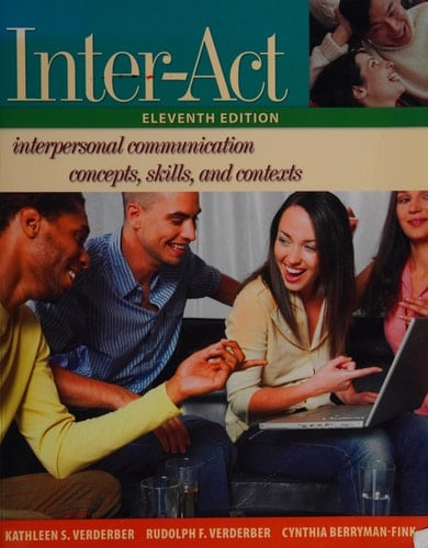 Inter-Act: Interpersonal Communication Concepts, Skills, and Contexts Includes Inter-Action! CD