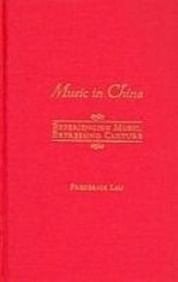 Music in China: Experiencing Music, Expressing Culture Includes CD (Global Music Series)
