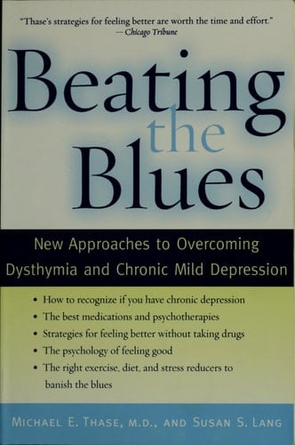 Beating the Blues: New Approaches to Overcoming Dysthymia and Chronic Mild Depression