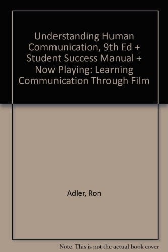 Understanding Human Communication, Ninth Edition, Student Success Manual and Now Playing: Learning Communication through Film