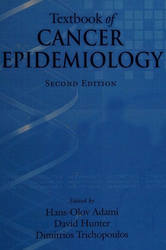 Textbook of Cancer Epidemiology (Monographs in Epidemiology and Biostatistics, 37)
