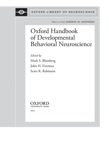 Oxford Handbook of Developmental Behavioral Neuroscience: Epigenetics, Evolution, and Behavior