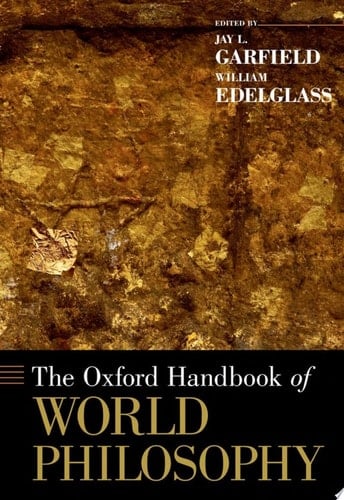 The Oxford Handbook of World Philosophy (Oxford Handbooks)