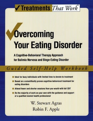 Overcoming Your Eating Disorder: Guided Self-Help Workbook: A cognitive-behavioral therapy approach for bulimia nervosa and binge-eating disorder (Treatments That Work)