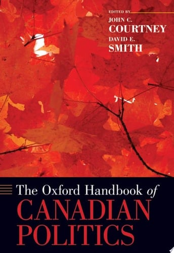 The Oxford Handbook of Canadian Politics (Oxford Handbooks)