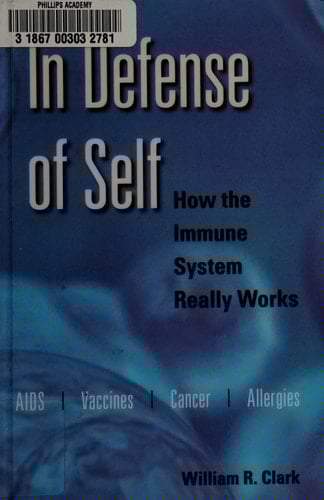In Defense of Self: How the Immune System Really Works