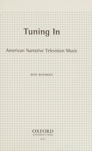 Tuning In: American Narrative Television Music (Oxford Music / Media)