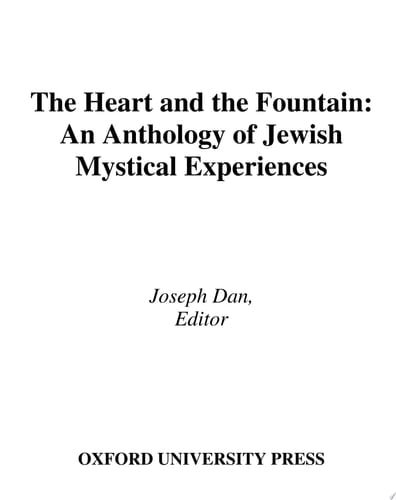 The Heart and the Fountain: An Anthology of Jewish Mystical Experiences