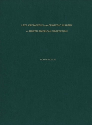 Late Cretaceous and Cenozoic History of North American Vegetation: North of Mexico