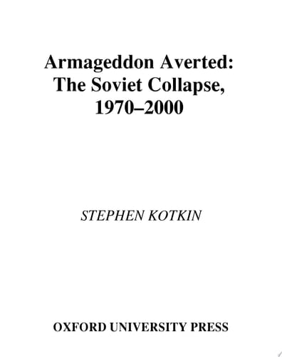 Armageddon Averted : the Soviet Collapse, 1970-2000: The Soviet Collapse, 1970-2000