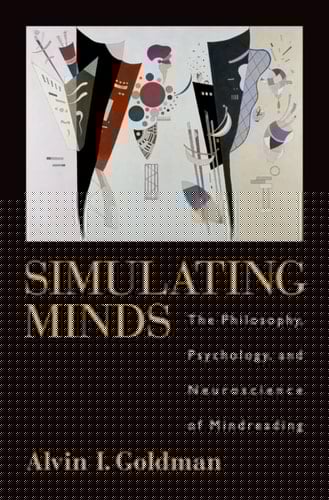 Simulating Minds: The Philosophy, Psychology, and Neuroscience of Mindreading (Philosophy of Mind)