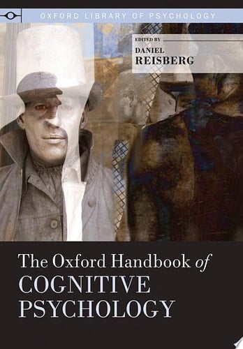 The Oxford Handbook of Cognitive Psychology (Oxford Library of Psychology)