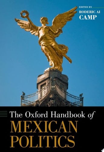 The Oxford Handbook of Mexican Politics (Oxford Handbooks)