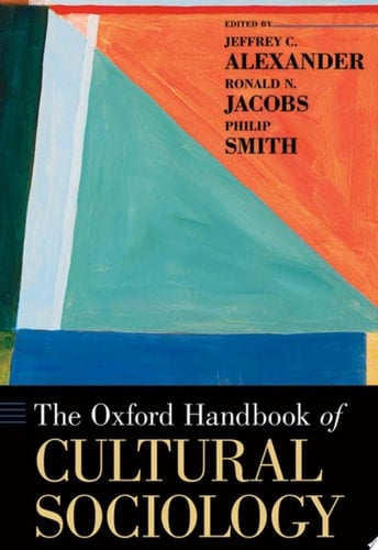 The Oxford Handbook of Cultural Sociology (Oxford Handbooks)