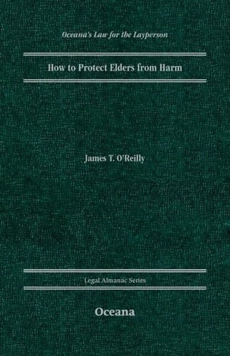 How to Protect Elders from Harm (Legal Almanac Series)
