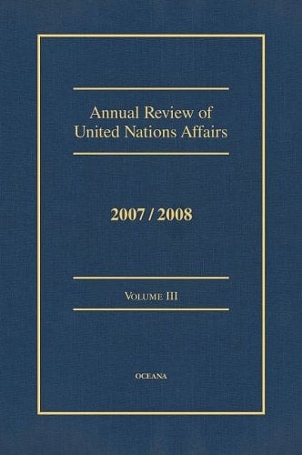 Annual Review of UN Affairs 2007/08, Vol. 3