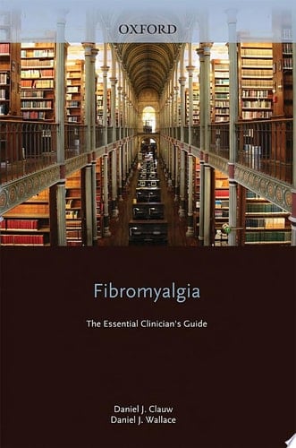 Fibromyalgia: the essential clinician's guide